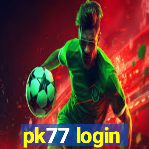 pk77 login